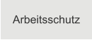 Arbeitsschutz