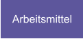 Arbeitsmittel