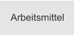 Arbeitsmittel